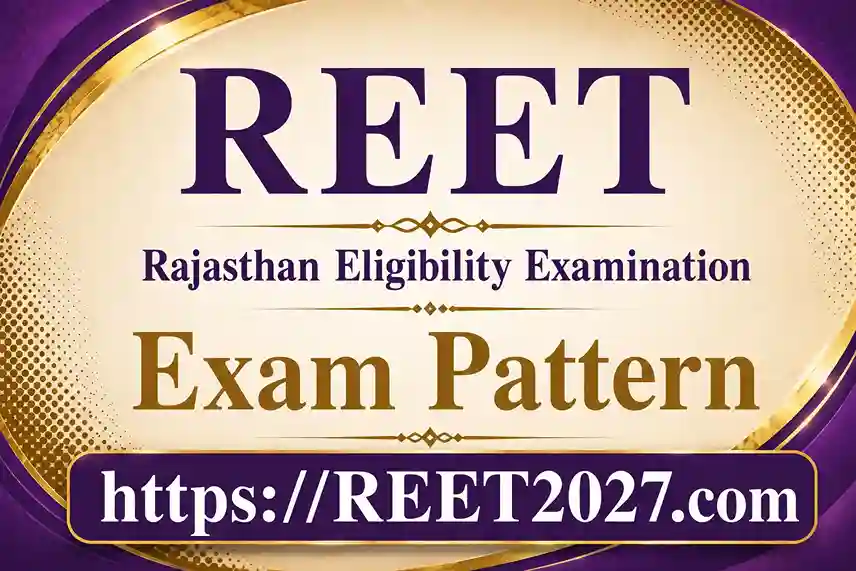 REET Exam Pattern 2026: Level 1 & Level 2 Examination